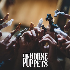 Cinematic Pop, Blues, Roots and country from the The Horse Puppets