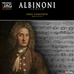 Tomaso Giovanni Albinoni (8 June 1671 - 17 January 1751) was an Italian Baroque composer. Concerto a cinque for Oboe and Orchestra in Bmaj Opus 9, No 2 & 11...